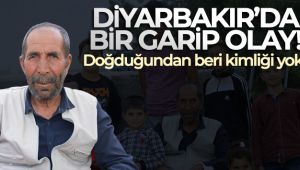 Diyarbakır’da bir garip olay: 65 yaşında, doğduğundan beri kimliği yok