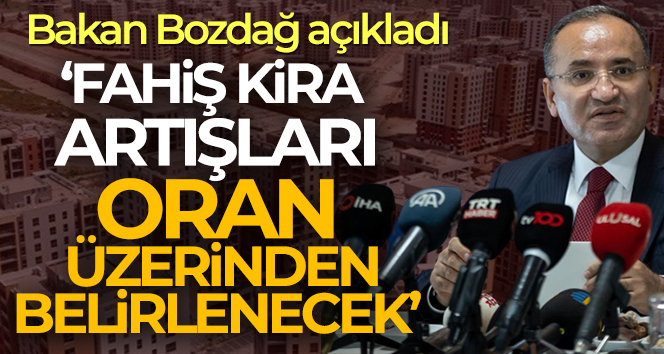 Bakan Bozdağ: 'Fahiş kira artışlarını oran üzerinden belirleyeceğiz'