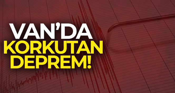 Son Depremler: Van'da 4.4 büyüklüğünde deprem!