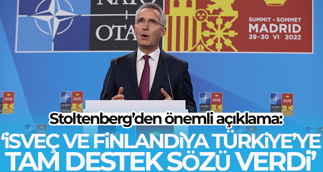 Stoltenberg: “İsveç ve Finlandiya terörle mücadelede Türkiye’ye tam destek sözü verdi”
