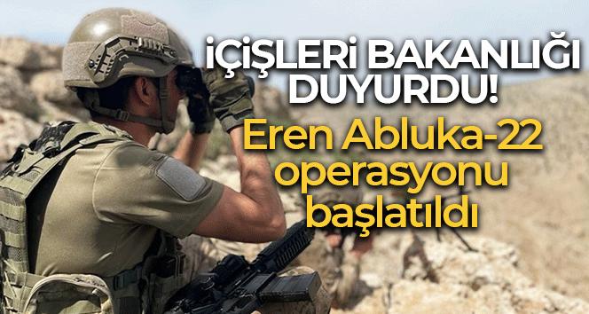 'Eren Abluka-22 Şehit Jandarma Kıdemli Yüzbaşı Mahmut Top Operasyonu başlatıldı'