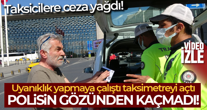 Taksimde kurallara uymayan taksicilere ceza yağdı