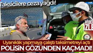 Taksimde kurallara uymayan taksicilere ceza yağdı