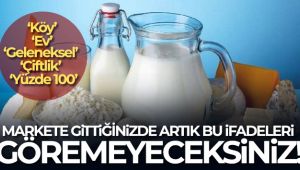 Artık fermente süt ürünlerinde; 'köy', 'ev', 'geleneksel, çiftlik' ve 'yüzde 100' gibi ifadeler yer almayacak
