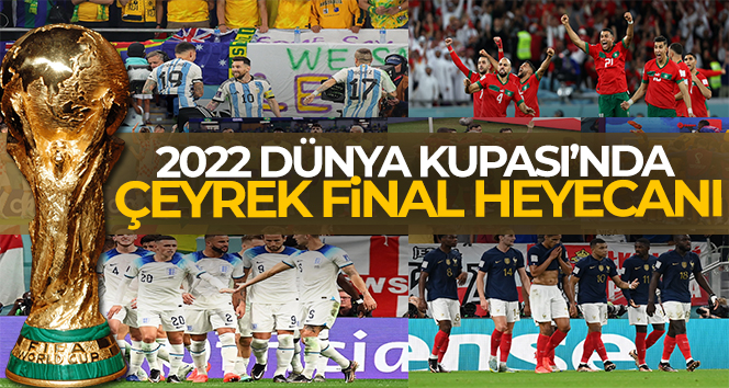 2022 FIFA Dünya Kupası'nda çeyrek final heyecanı