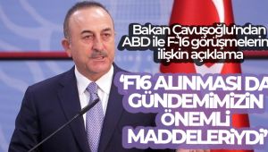Bakan Çavuşoğlu: 'F16 modernizasyonu ve yeni F16 alınması gündemimizin önemli maddeleriydi'