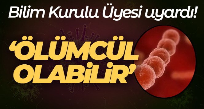 Bilim Kurulu Üyesi Prof Şener'den Strep A bakterisi uyarısı!