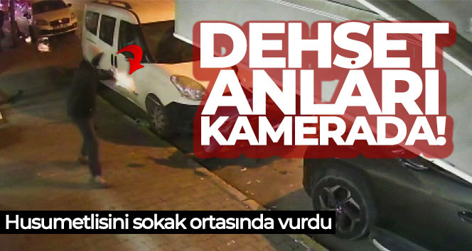 Gaziosmanpaşa'da dehşet anları kamerada: Husumetlisini sokak ortasında vurdu
