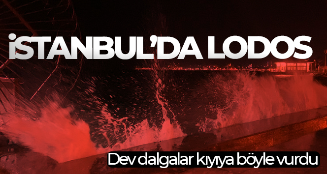 İstanbul’da lodos etkili oluyor !