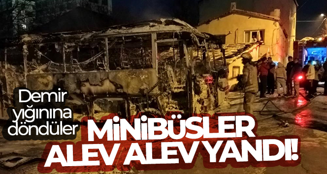 Küçükçekmece’de park halindeki 2 minibüste yangın çıktı