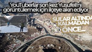 YouTuberlar son kez Yusufeli'ni görüntülemek için ilçeye akın ediyor