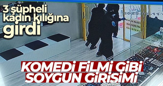 Komedi filmi gibi soygun girişimi: 3 şüpheli, kadın kılığına girdi