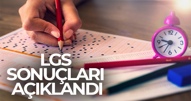 LGS sonuçları açıklandı