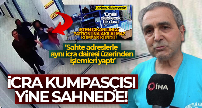 Patronuna icra kumpası kurmuştu, bir kişiyi daha icra kumpası yoluyla dolandırmaya çalıştı