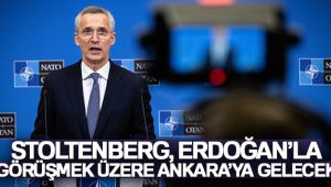 Stoltenberg, Erdoğan'la görüşmek üzere Ankara'ya gelecek