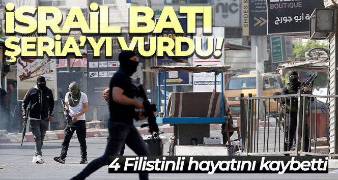 İsrail Batı Şeria’yı vurdu: 4 Filistinli hayatını kaybetti
