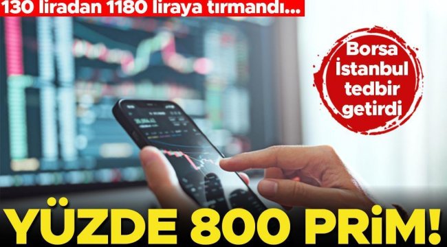 1.5 ayda yüzde 800 yükseldi! BİST tüm emir yollarını kısıtladı